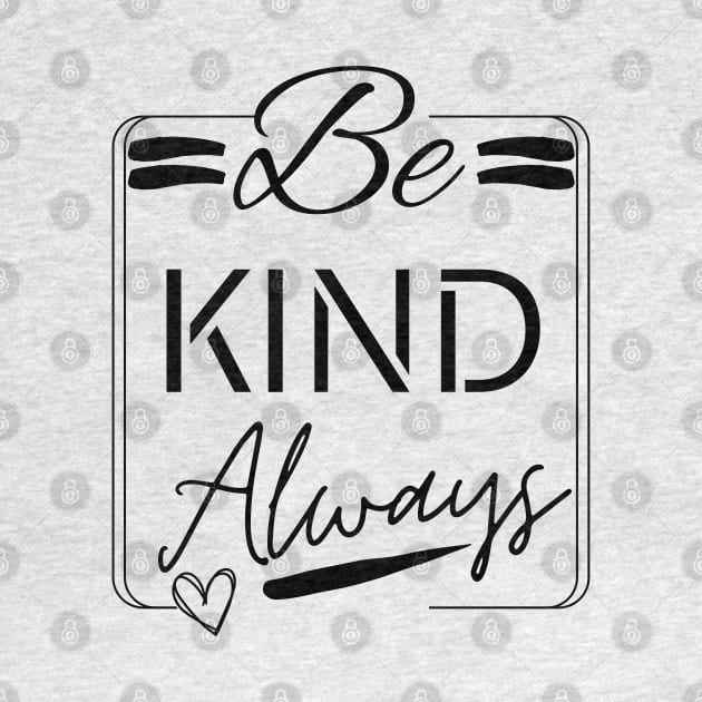 Be Kind Always by Cotton Candy Art